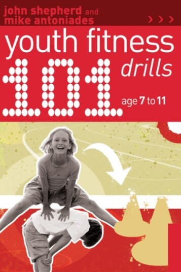101 Youth Fitness Drills Age 711