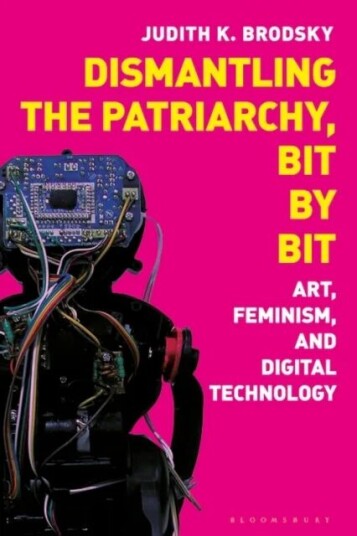 Dismantling The Patriarchy, Bit By Bit Av Judith K. Brodsky