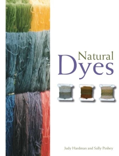 Natural Dyes Av Judy Hardman, Sally Pinhey