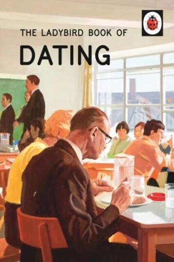 The Ladybird Book Of Dating Av Jason Hazeley, Joel Morris