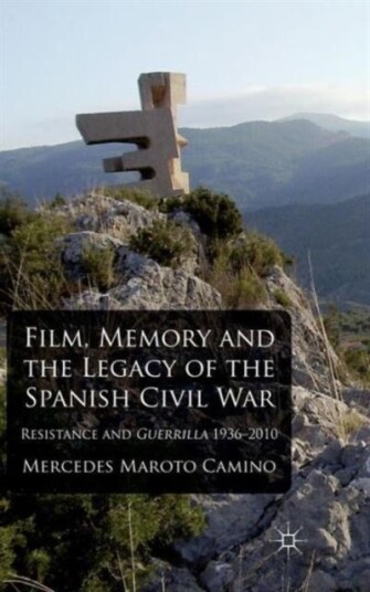 Film Memory and the Legacy of the Spanish Civil War