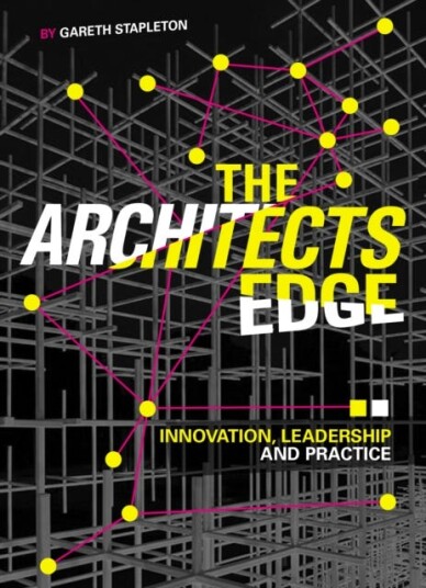 The Architect’s Edge Innovation, Leadership and Practice The Architect’s Edge Innovation, Leadership and Practice