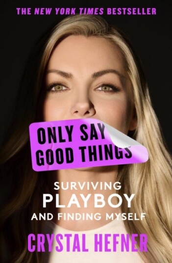 Only Say Good Things Surviving Playboy and Finding Myself Only Say Good Things Surviving Playboy and Finding Myself