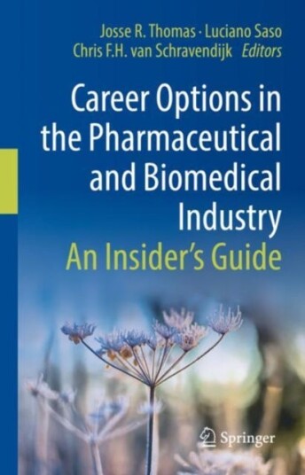 Career Options in the Pharmaceutical and Biomedical Industry  An Insider's Guide