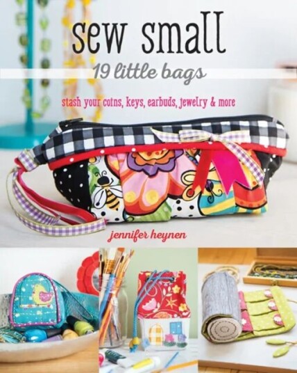 Sew Small ¿ 19 Little Bags Av Jennifer Heynen