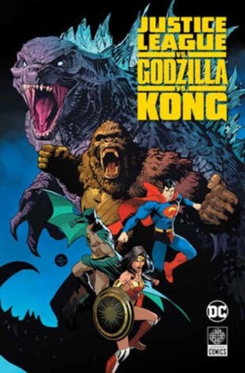 Justice League vs. Godzilla vs. Kong Justice League vs. Godzilla vs. Kong
