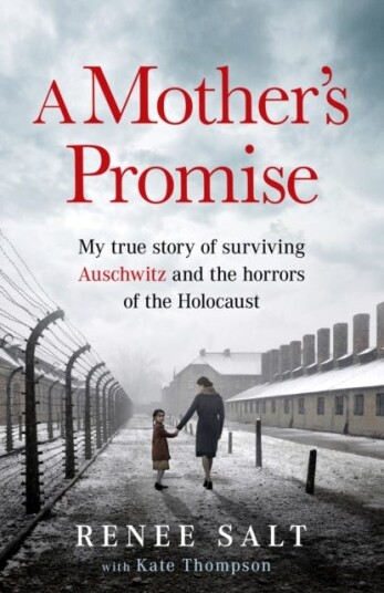 A Mother's Promise  My true story of surviving Auschwitz and the horrors of the Holocaust