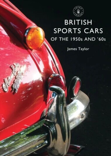 British Sports Cars Of The 1950s And ¿60s Av James Taylor