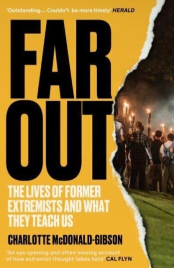 Far Out The Lives of Former Extremists and What They Teach Us
