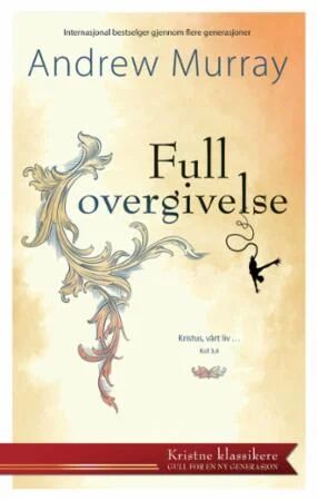 Full Overgivelse Av Andrew Murray Full Overgivelse Av Andrew Murray