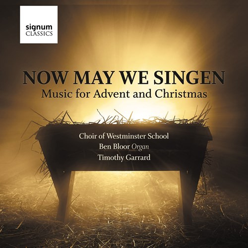 Choir Of Westminster School, Timothy Garrard Now May We Singen Music For Advent And Christmas CD