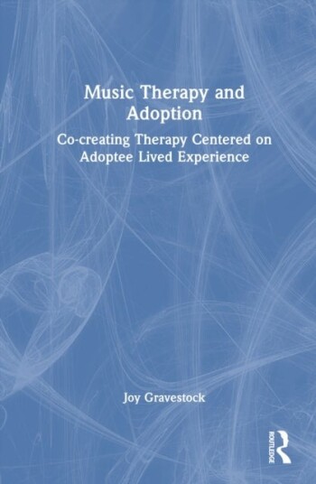 Music Therapy and Adoption Music Therapy and Adoption