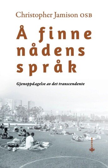 Å Finne Nådens Språk Av Christopher Jamison