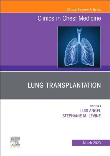 Lung Transplantation, An Issue Of Clinics In Chest Medicine