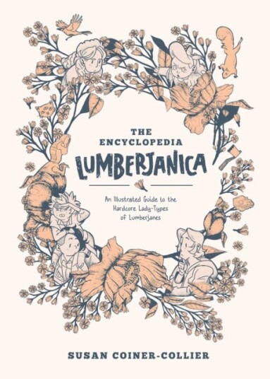 Encyclopedia Lumberjanica: An Illustrated Guide To The World Of Lumberjanes