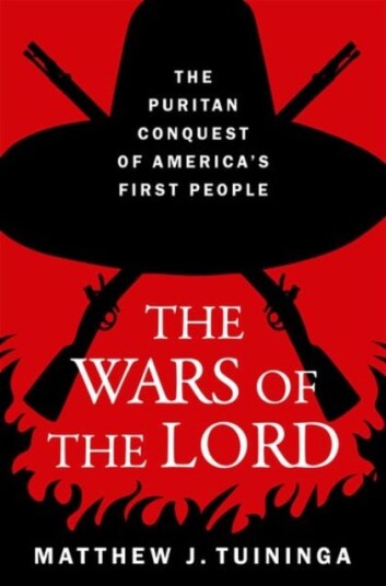 The Wars of the Lord The Puritan Conquest of America's First People The Wars of the Lord The Puritan Conquest of America's First People