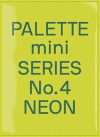 Palette Mini Series 04: Neon