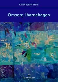 Tholin Kristin Rydjord Omsorg i barnehagen