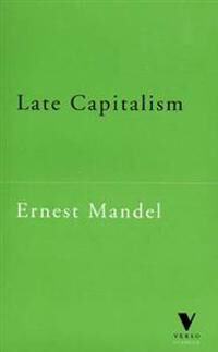 Late Capitalism Av Ernest Mandel