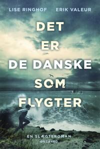 Valeur Lise Ringhof & Erik Det er de danske som flygter