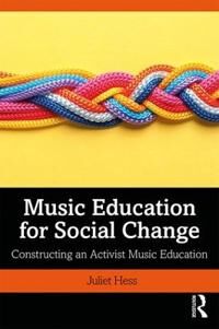 Hess, Juliet Music Education for Social Change (1138322539) Hess, Juliet Music Education for Social Change (1138322539)