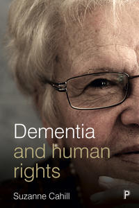 Dementia And Human Rights Av Suzanne (Trinity College Dublin Nui Galway And University Of Jonkoping Sweden Dementia Services Information And Developme