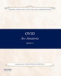 Brunelle, Christopher Ovid, Ars Amatoria Book Three (0199987335)