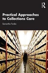 Practical Approaches To Collections Care Av Samantha (Smart Museum Of Art At The Unive Forsko