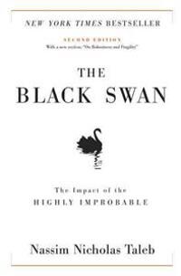 Taleb Nassim Nicholas The Black Swan: Second Edition: The Impact of the Highly Improbable: With a New Section: On Robustness and Fragility Taleb Nassim Nicholas The Black Swan: Second Edition: The Impact of the Highly Improbable: With a New Section: On Robustness and Fragility