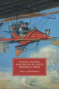 Tattersdill Will Science Fiction and the Fin-de-Siècle Periodical Press