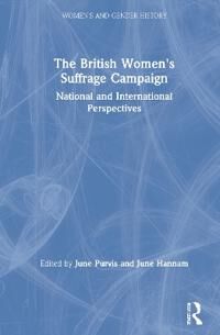 The British Women'S Suffrage Campaign Av June (University Of The West Of England Uk) Hannam The British Women'S Suffrage Campaign Av June (University Of The West Of England Uk) Hannam