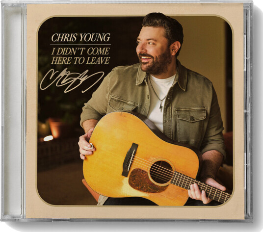 Chris Young Didn't Come Here To Leave CD