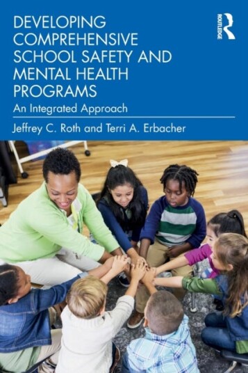Developing Comprehensive School Safety And Mental Health Programs Av Jeffrey C. (Wilmington University Delaware Usa) Roth, Terri A. (Philadelphia Coll Developing Comprehensive School Safety And Mental Health Programs Av Jeffrey C. (Wilmington University Delaware Usa) Roth, Terri A. (Philadelphia Coll