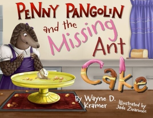 Penny Pangolin and the Missing Ant Cake Penny Pangolin and the Missing Ant Cake