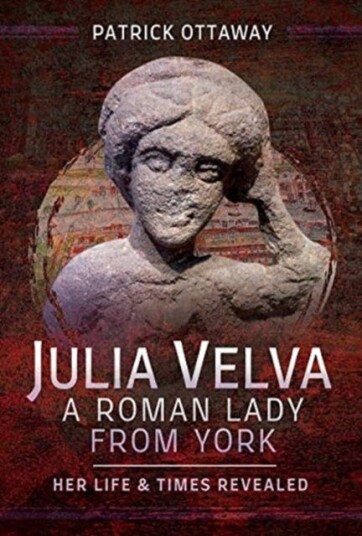 Julia Velva, A Roman Lady From York Av Patrick Ottaway