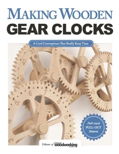 Making Wooden Gear Clocks Av Editors Of Scroll Saw Woodworking & Crafts
