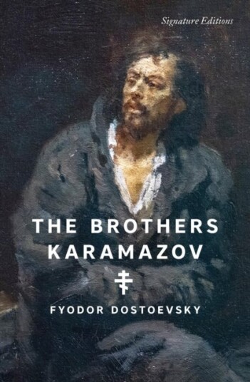The Brothers Karamazov Signature Editions The Brothers Karamazov Signature Editions