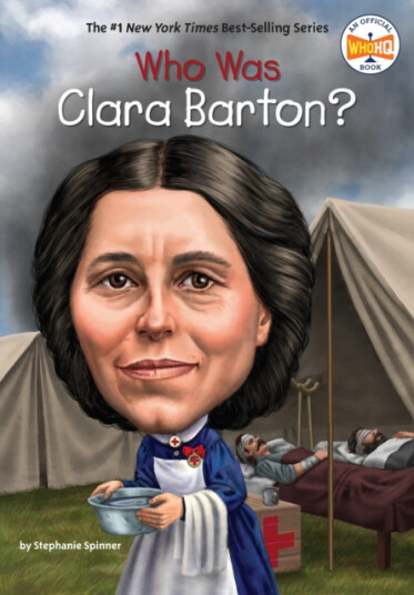 Who Was Clara Barton? Who Was Clara Barton?
