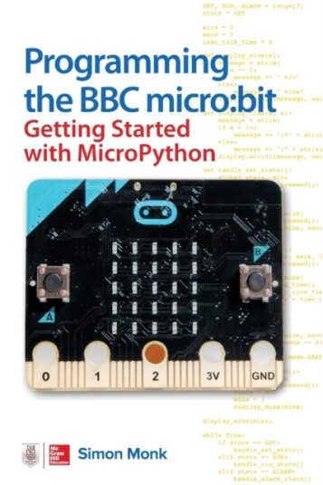 Programming The Bbc Micro:Bit: Getting Started With Micropython Av Simon Monk