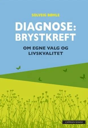 Diagnose: Brystkreft Av Solveig Bøhle