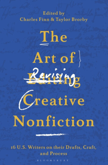 Art of Revising Creative Nonfiction  14 U.S. Writers on their Drafts, Craft, and Process