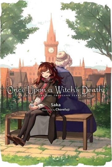 Once Upon a Witch's Death: The Tale of the One Thousand Tears of Joy, Vol. 1 Meg Raspberry Has a Yea Once Upon a Witch's Death: The Tale of the One Thousand Tears of Joy, Vol. 1 Meg Raspberry Has a Yea