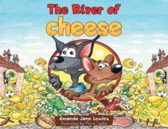 The River Of Cheese Av Amanda Jane Lowles The River Of Cheese Av Amanda Jane Lowles