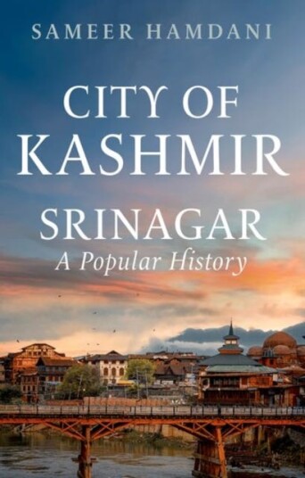 City of Kashmir Srinagar, A Popular History City of Kashmir Srinagar, A Popular History
