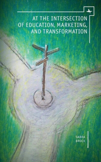 At the Intersection of Education, Marketing, and Transformation At the Intersection of Education, Marketing, and Transformation