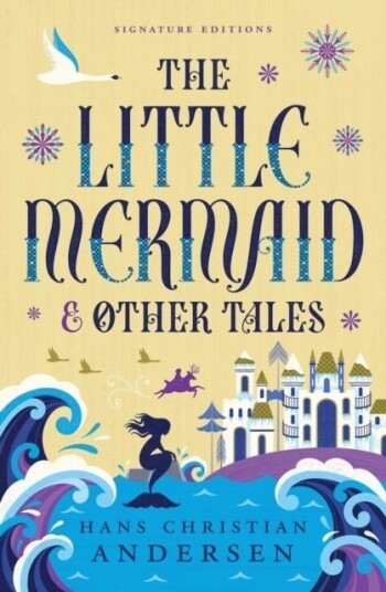 The Little Mermaid & Other Tales The Little Mermaid & Other Tales