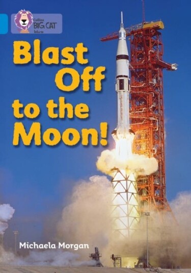 Blast Off to the Moon Band 04/Blue Blast Off to the Moon Band 04/Blue