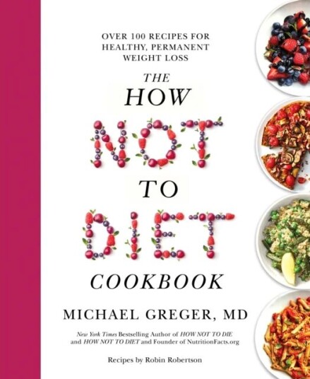 The How Not To Diet Cookbook Av Michael Greger