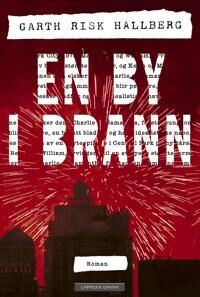 En By I Brann Av Garth Risk Hallberg