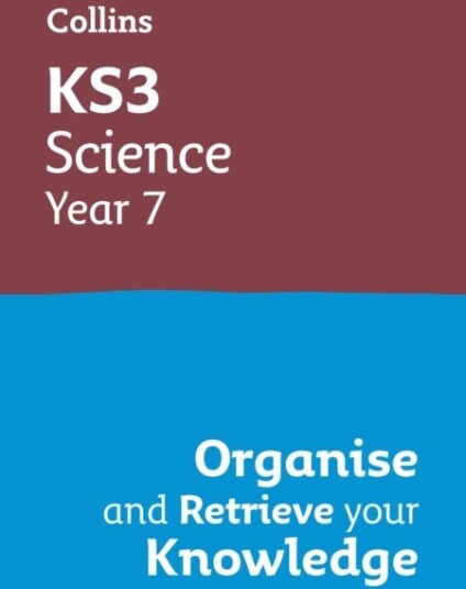 KS3 Science Year 7: Organise and retrieve your knowledge Ideal for Year 7